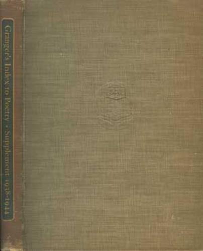 Granger's Index to Poetry and Recitations: Supplement, 1938-1944